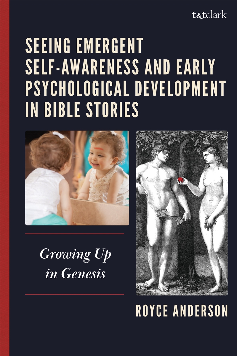 Seeing Emergent Self-Awareness and Early Psychological Development in Bible Stories: Growing Up in G/Product Detail/Religion & Beliefs