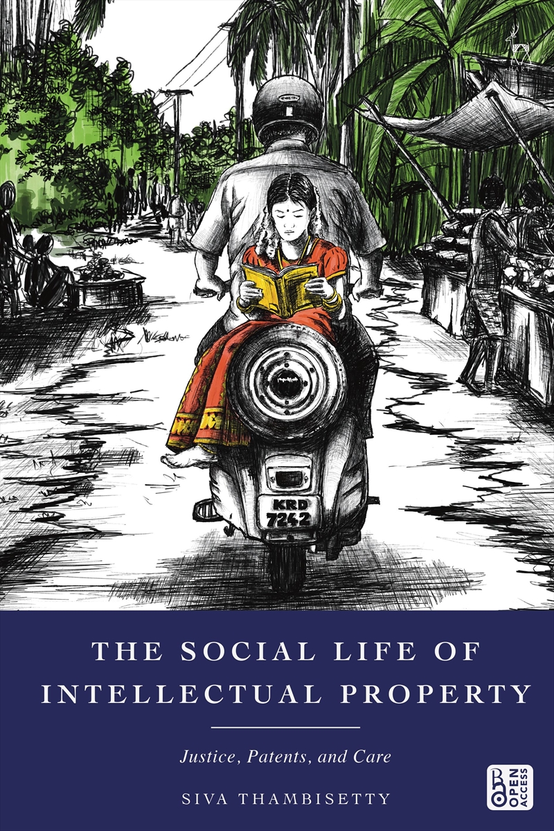 The Social Life of Intellectual Property: Justice, Patents, and Care/Product Detail/Law