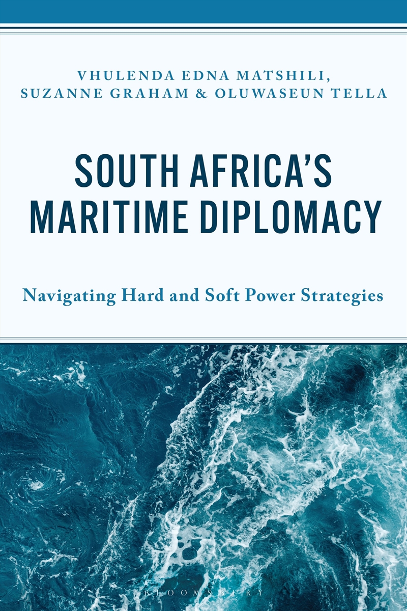 South Africa's Maritime Diplomacy: Navigating Hard and Soft Power Strategies/Product Detail/Politics & Government