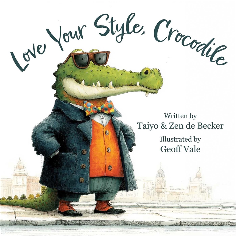 Love Your Style, Crocodile/Product Detail/Childrens Fiction Books