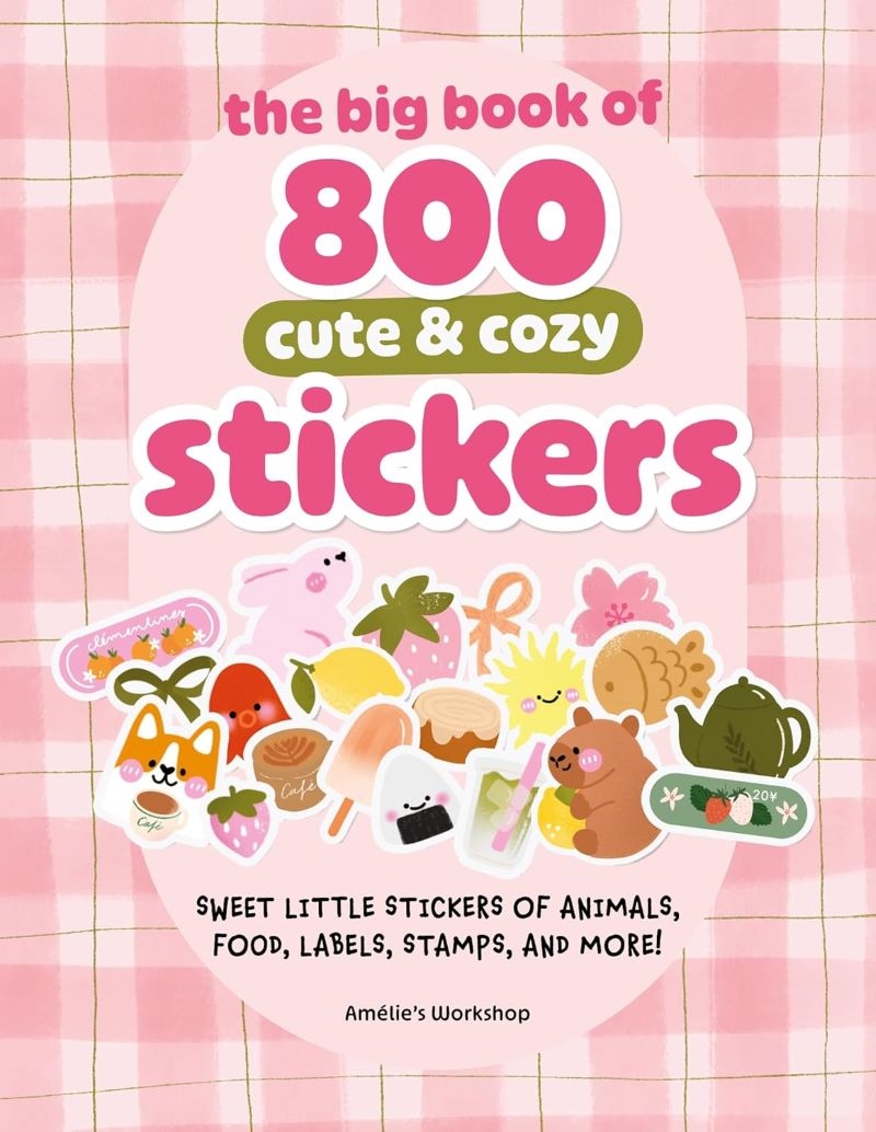 Big Book Of 800 Cute & Cozy Stickers: Sweet Little Stickers Of Animals, Food, Labels, Stamps, And Mo/Product Detail/Kids Activity Books