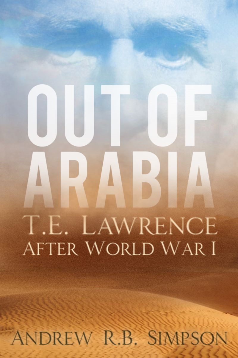 Out Of Arabia: T. E. Lawrence After World War I/Product Detail/Biographies & True Stories