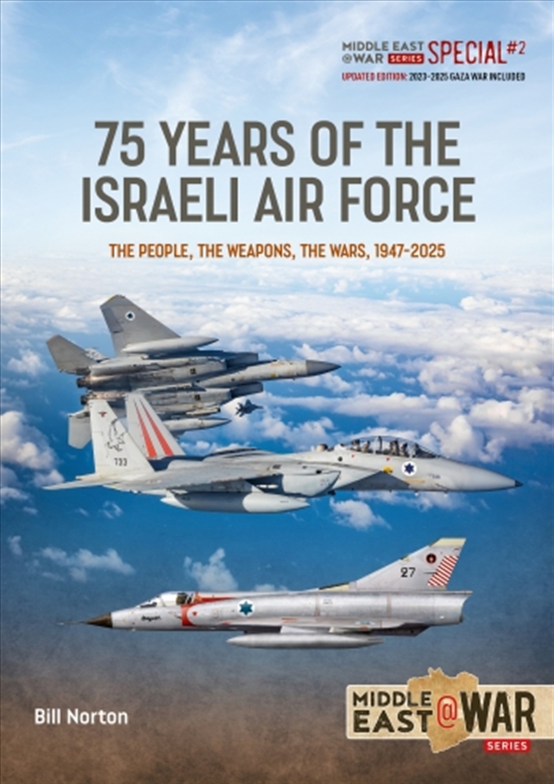 75 Year Of The Israeli Air Force 1948-2025: Revised, Updated And Expanded Edition: The People, The W/Product Detail/Military
