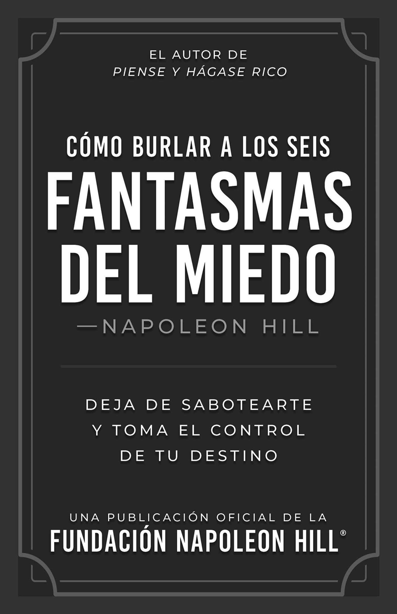 Cómo Burlar A Los Seis Fantasmas Del Miedo (Napoleon Hill's How To Outwit The Six Ghosts Of Fear)/Product Detail/Self Help & Personal Development