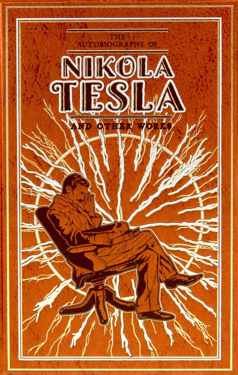 The Autobiography Of Nikola Tesla And Other Works (Deluxe Leatherbound Edition)/Product Detail/Biographies & True Stories