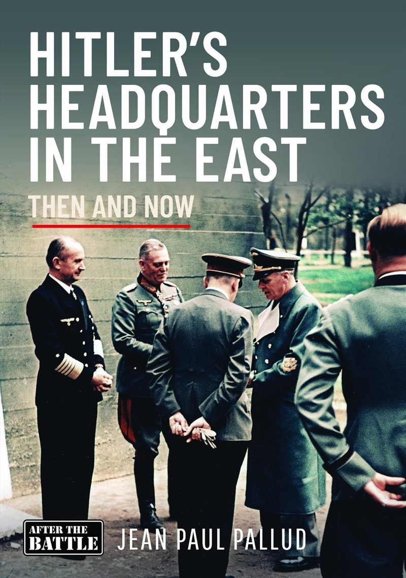 Hitler's Headquarters In The East: Then & Now/Product Detail/History