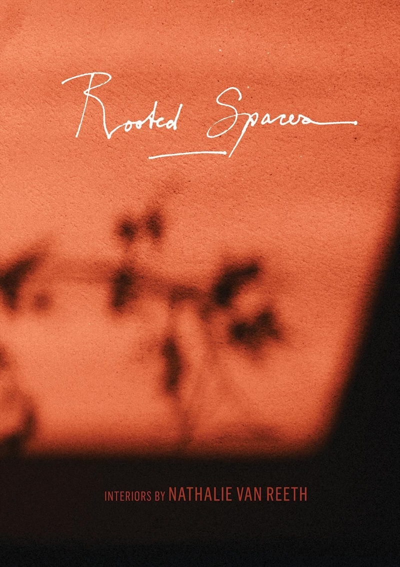 Rooted Spaces: Interiors By Nathalie Van Reeth/Product Detail/Art