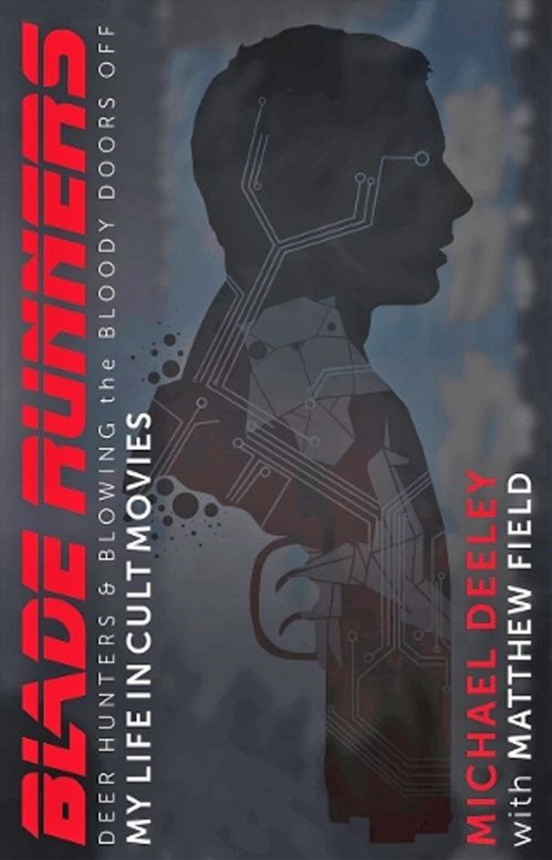 Blade Runners, Deer Hunters And Blowing The Bloody Doors Off: My Life In Cult Movies/Product Detail/Arts & Entertainment