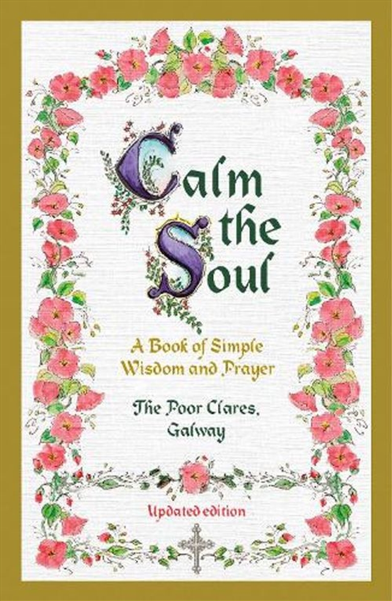 Calm The Soul: A Book Of Simple Wisdom And Prayer/Product Detail/Religion & Beliefs