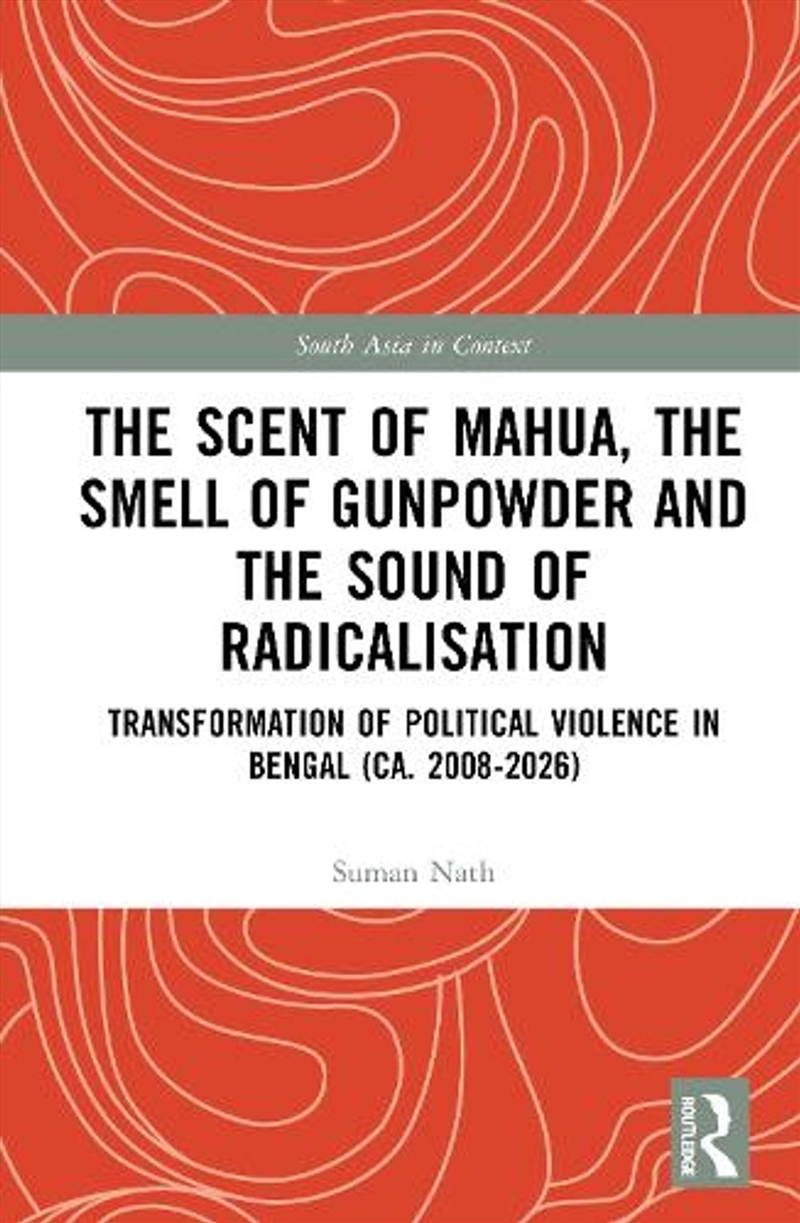 The Scent of Mahua, the Smell of Gunpowder and the Sound of Radicalisation/Product Detail/History