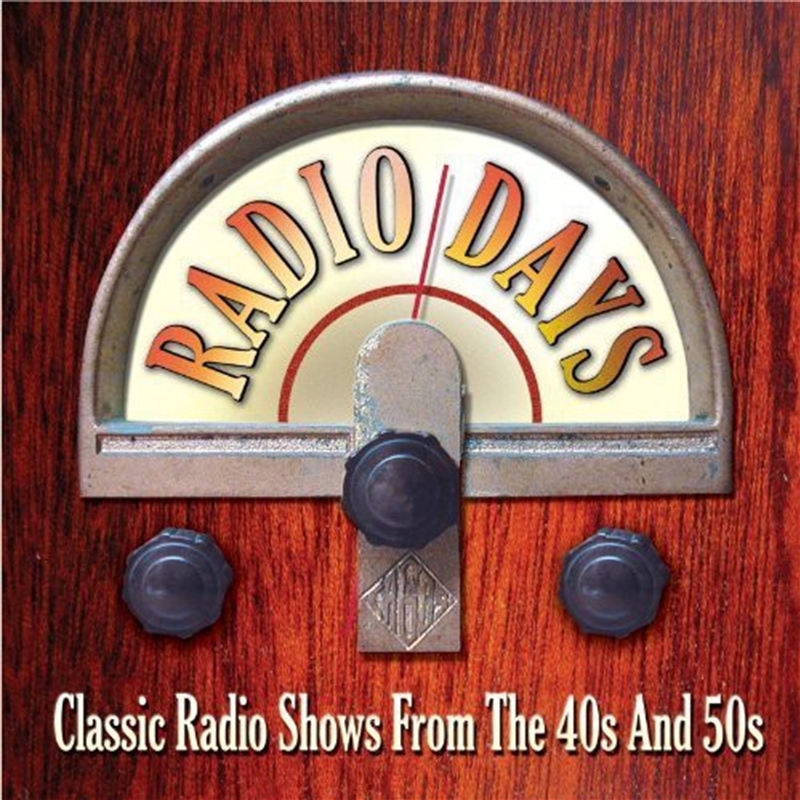 Radio Days: Classic Radio Shows From The 40s & 50s/Product Detail/Easy Listening