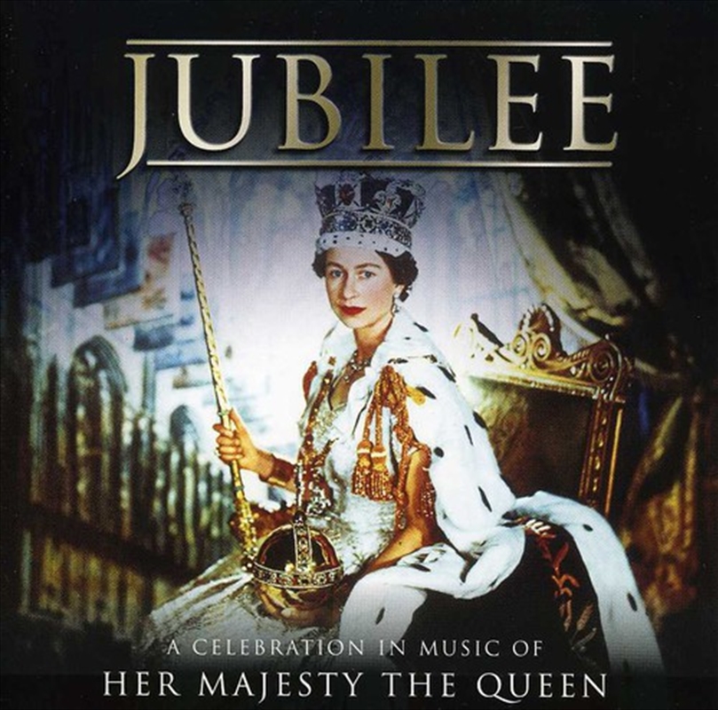 Jubilee - A Celebration In Music Of Her Majesty The Queen/Product Detail/Easy Listening