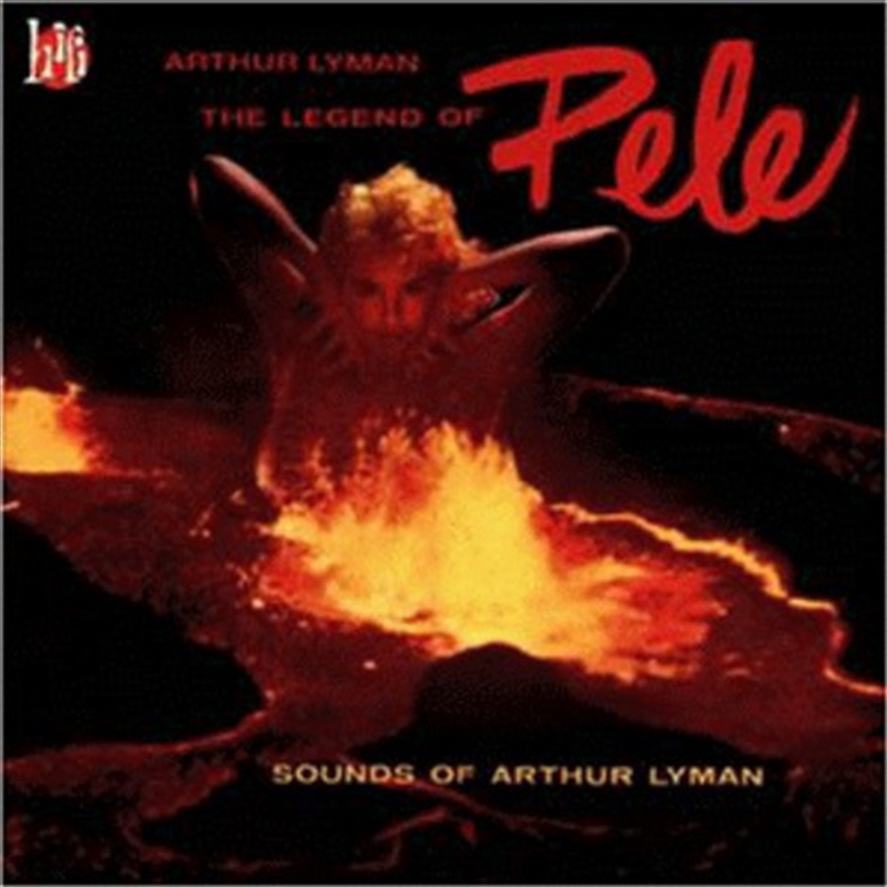 Legend Of Pele: Sounds Of Arthur Lyman/Product Detail/Easy Listening