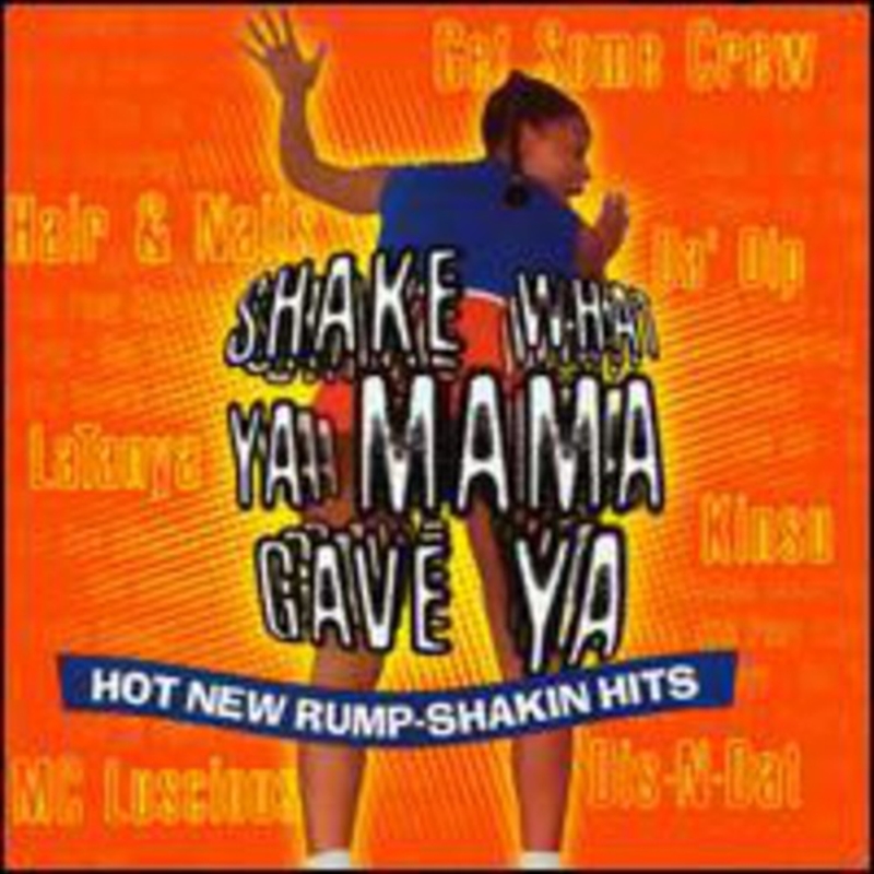 Shake What Ya Mama Gave/Product Detail/Various