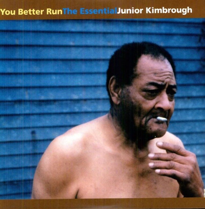 You Better Run: The Essential Junior Kimbrough/Product Detail/Specialist