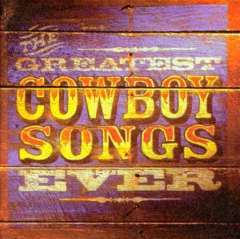 Buy Greatest Cowboy Songs Ever Vol 1 CD On Sale Now