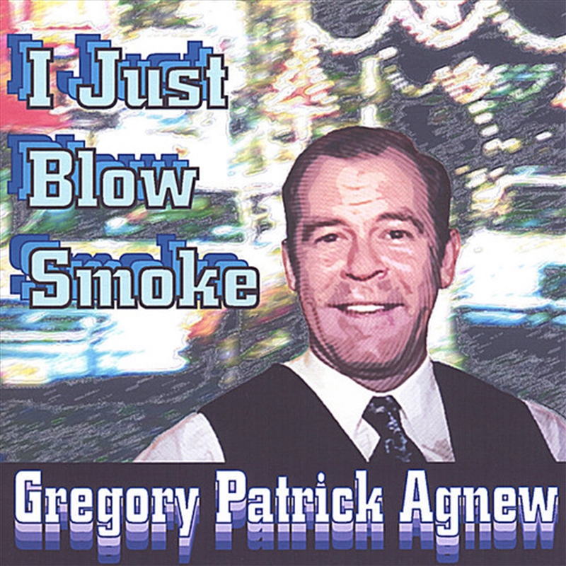I Just Blow Smoke/Product Detail/Pop