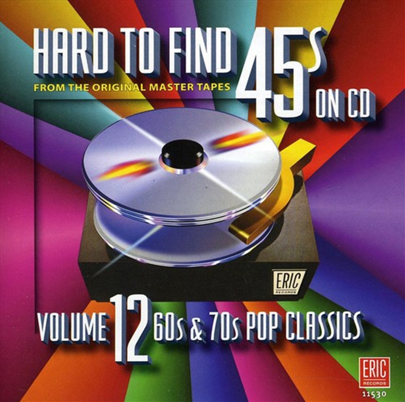 Hard-To-Find 45S 12 - 60S & 70S Pop Classics/Product Detail/Various