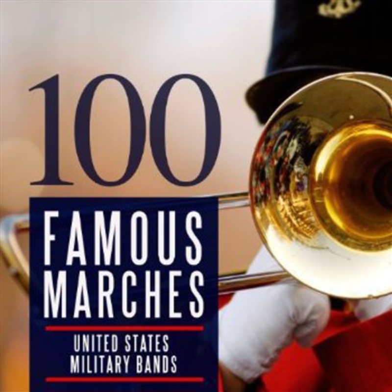 Buy Sousa/United States Military Bands 100 Famous Marches on CD On