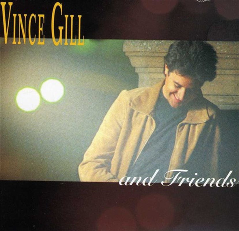 Vince Gill And Friends/Product Detail/Country