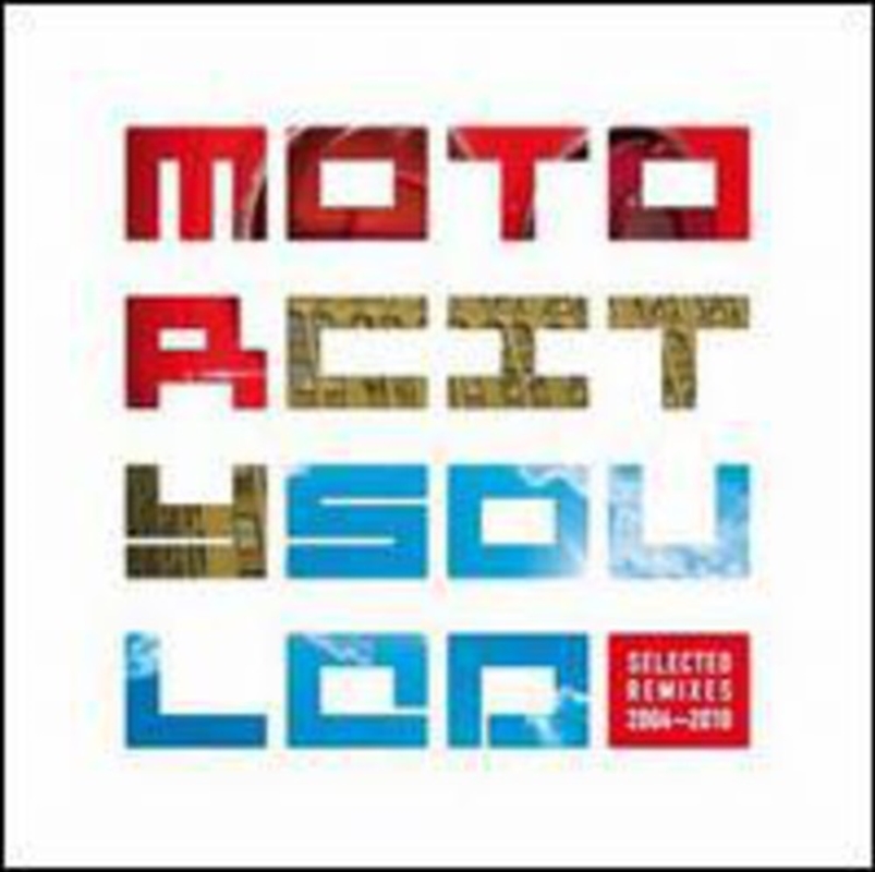 Motorcitysouled: Selected Remixes 2006 - 2010/Product Detail/Various