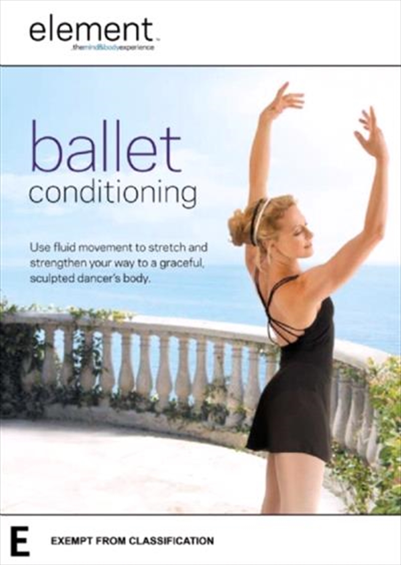 Element: The Mind And Body Experience - Ballet Conditioning | DVD