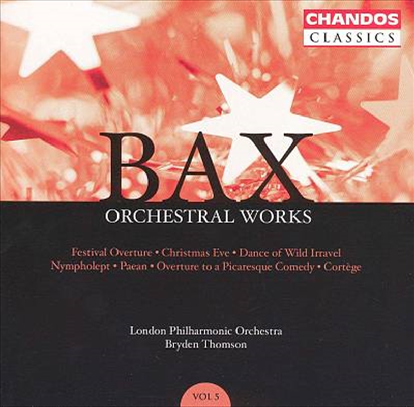 Bax: Orchestral Works Vol 5/Product Detail/Classical