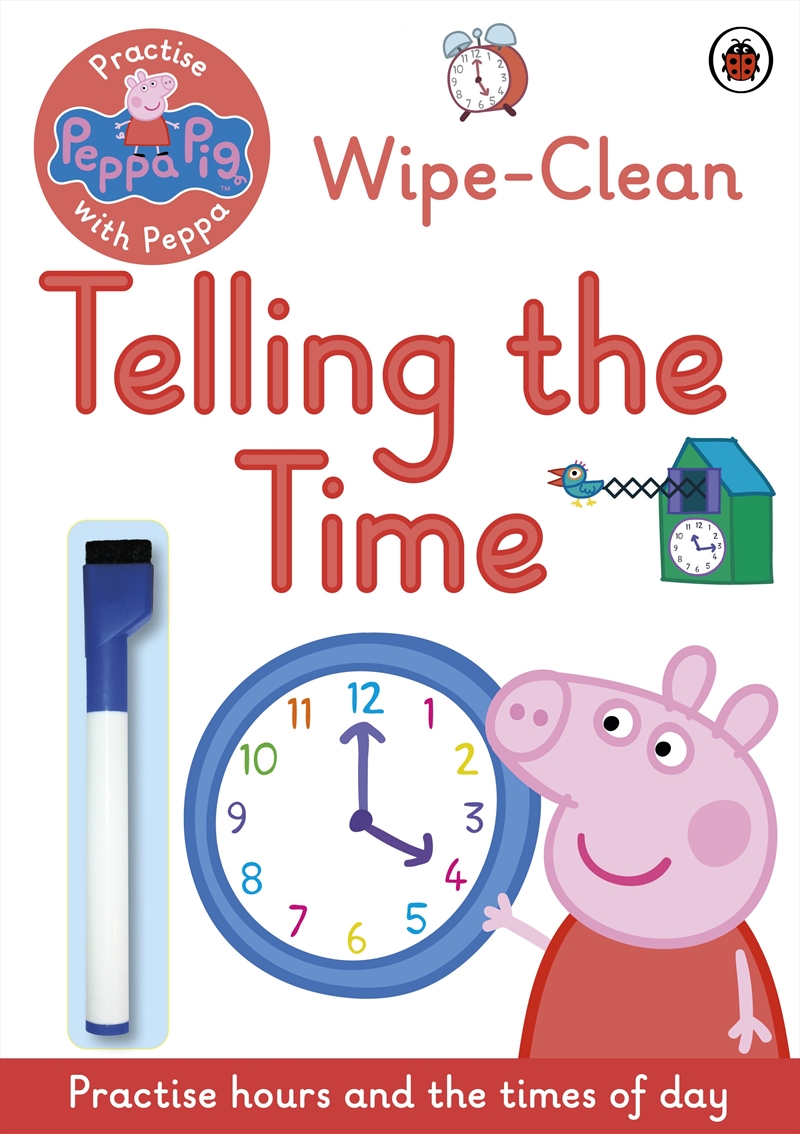 Peppa Pig: Practise with Peppa: Wipe-Clean Telling the Time/Product Detail/Childrens