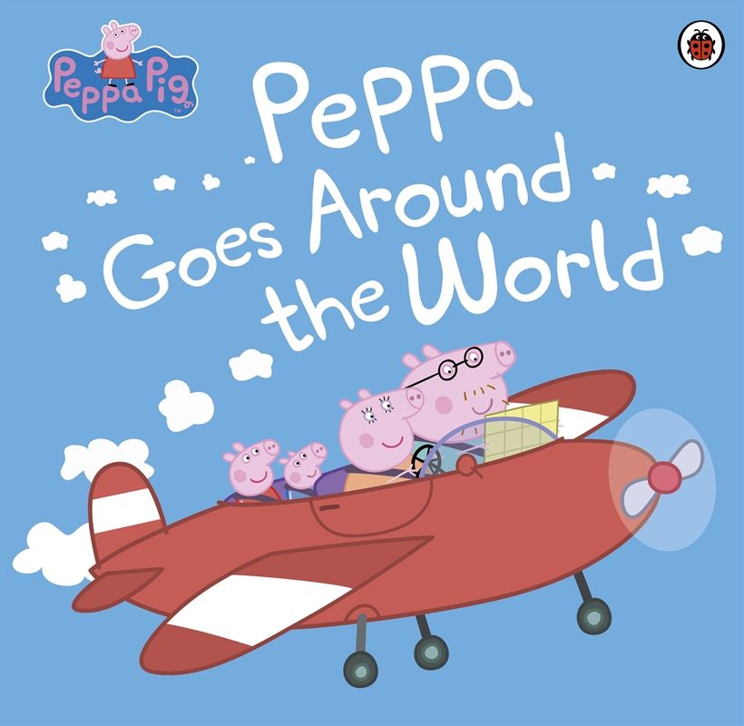 Peppa Pig: Peppa Goes Around The World/Product Detail/Early Childhood Fiction Books