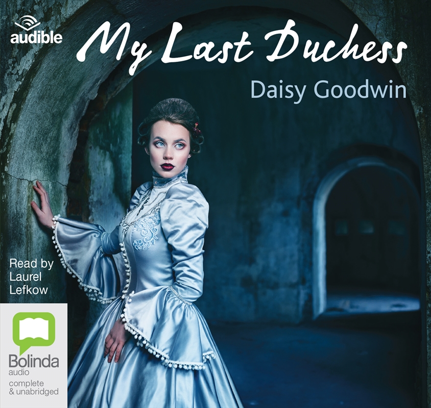 Buy My Last Duchess by Daisy Goodwin, Audio Books Sanity