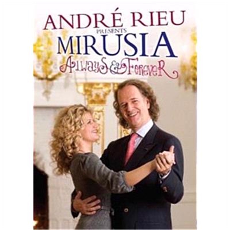 Andre Rieu Presents Mirusia: Always & Forever | DVD