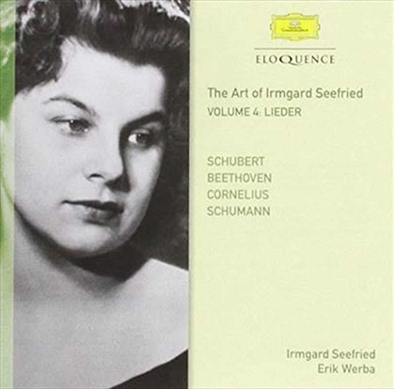 Art Of Irmgard Seefried - Vol 4- Lieder (Schubert, Schumann, Beethoven, Cornelius)/Product Detail/Classical