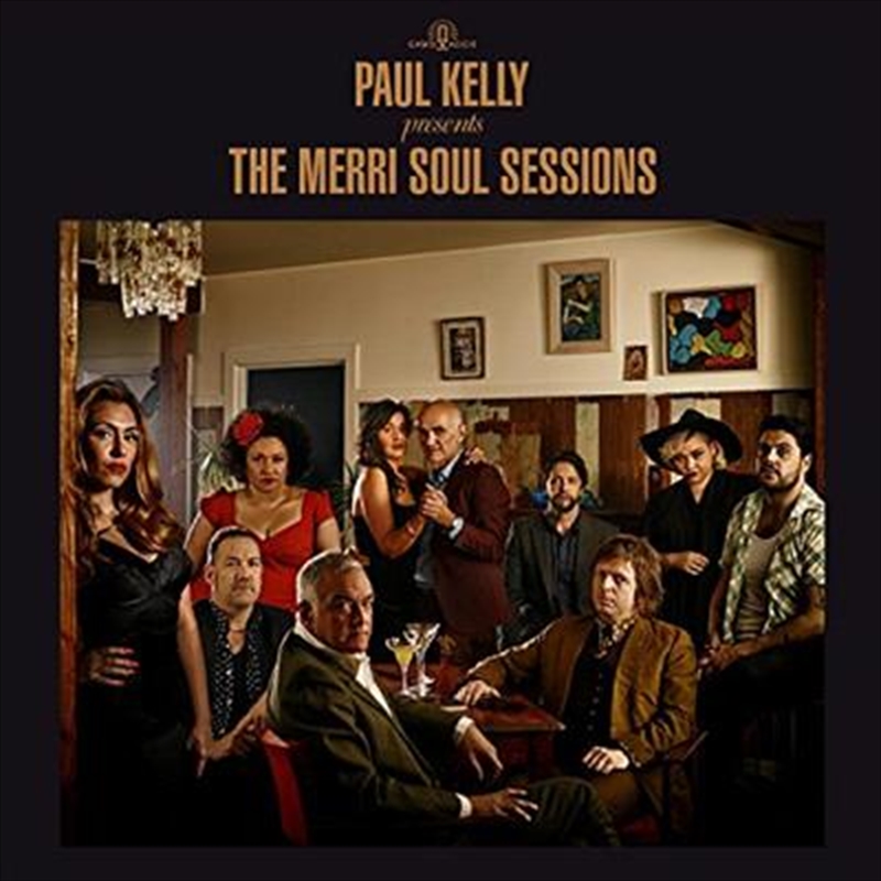 Paul Kelly Presents The Merri Soul Sessions | CD