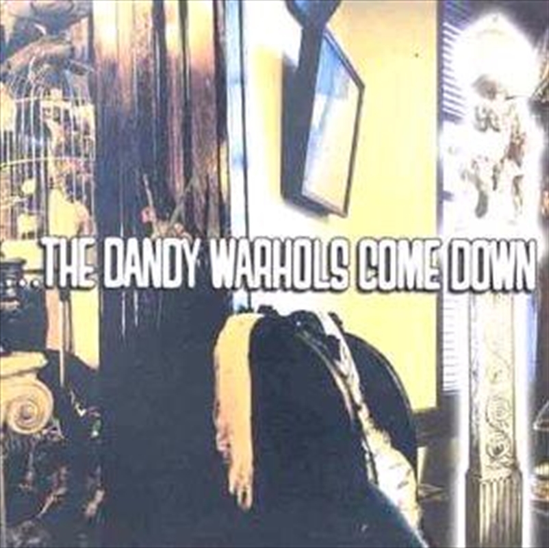 the Dandy Warhols Come Down/Product Detail/Alternative