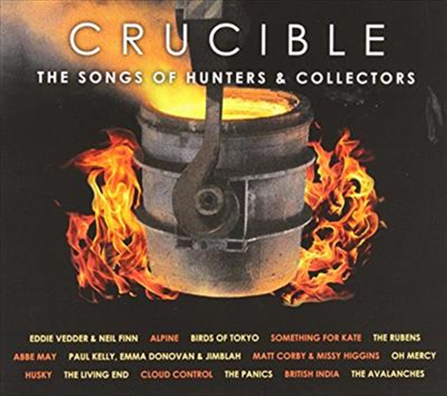 Hunters And Collectors - Crucible - The Songs Of Hunters and Collectors/Product Detail/Various