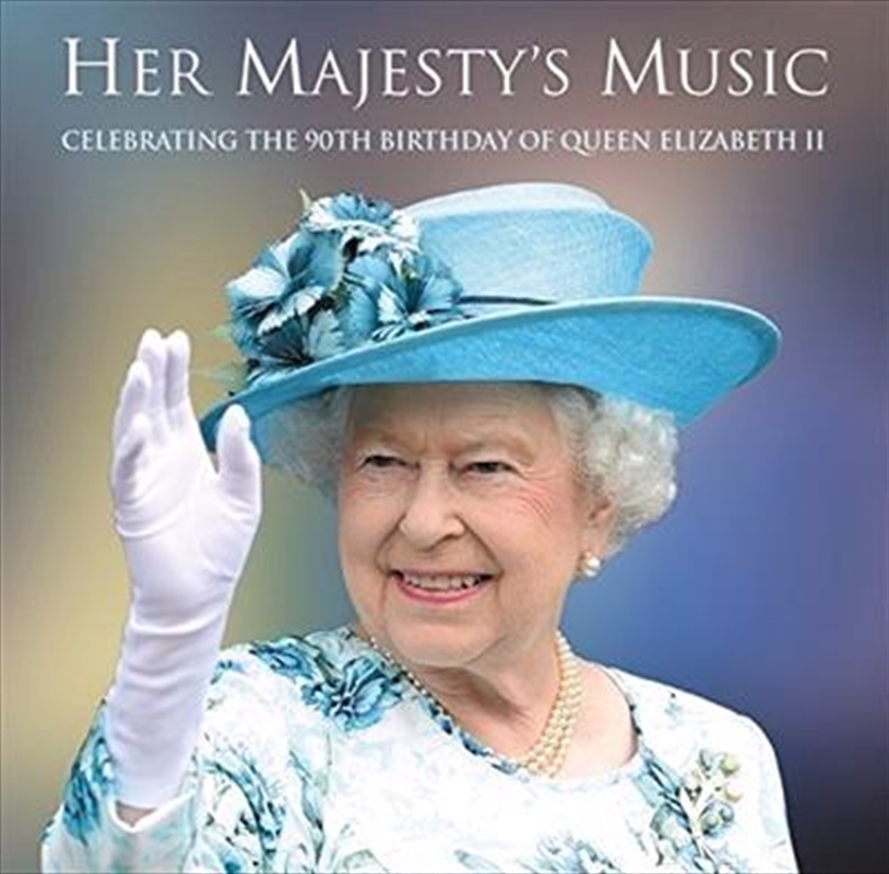 Her Majesty's Music- Celebrating The 90th Birthday Of Queen/Product Detail/Various