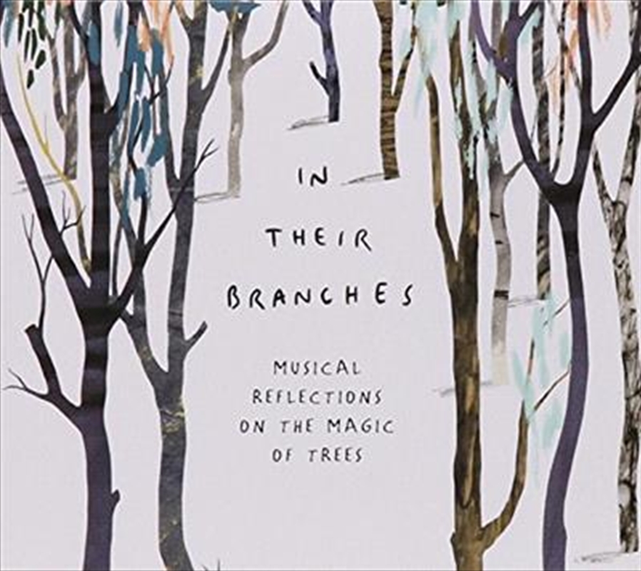 In Their Branches- Musical Reflections On The Magic Of Trees/Product Detail/Various