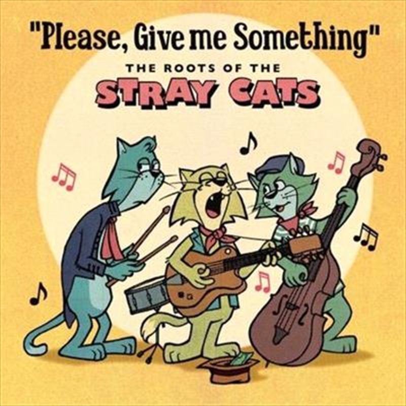 Please, Give Me Something- The Roots Of The Stray Cats/Product Detail/Various