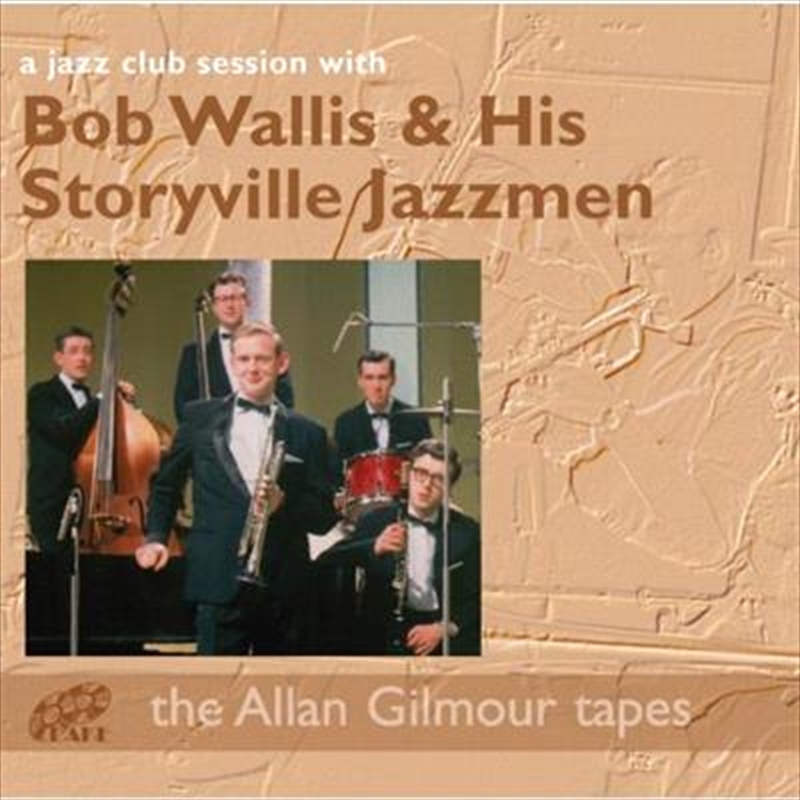 A Jazz Club Session With Bob Wallis- The Alan Gilmour Tapes/Product Detail/Jazz