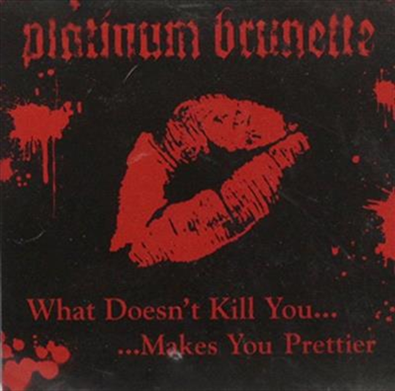 What Doesn't Kill You Makes You Prettier | CD