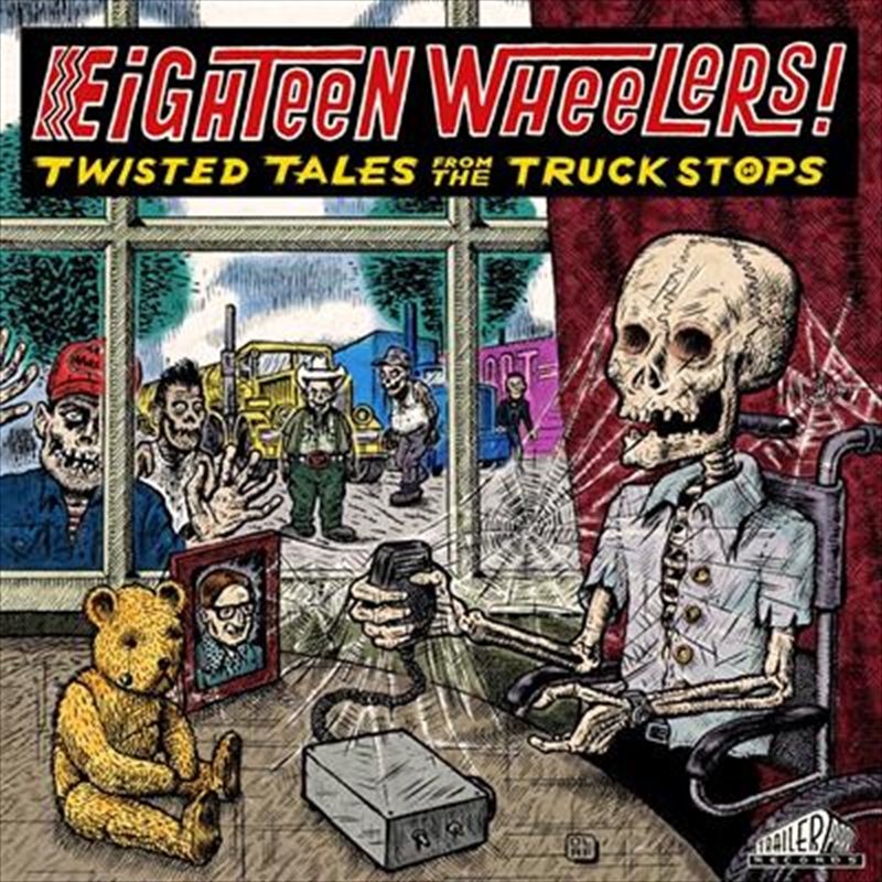 Eighteen Wheelers - Twisted Tales From The Truckstops/Product Detail/Compilation