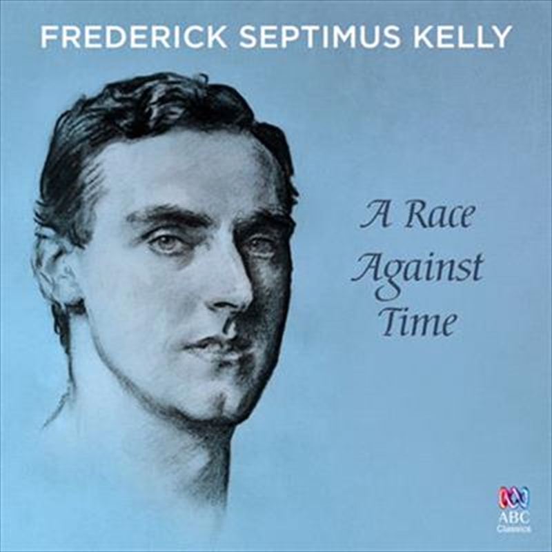 Frederick Septimus Kelly- A Race Against Time/Product Detail/Classical