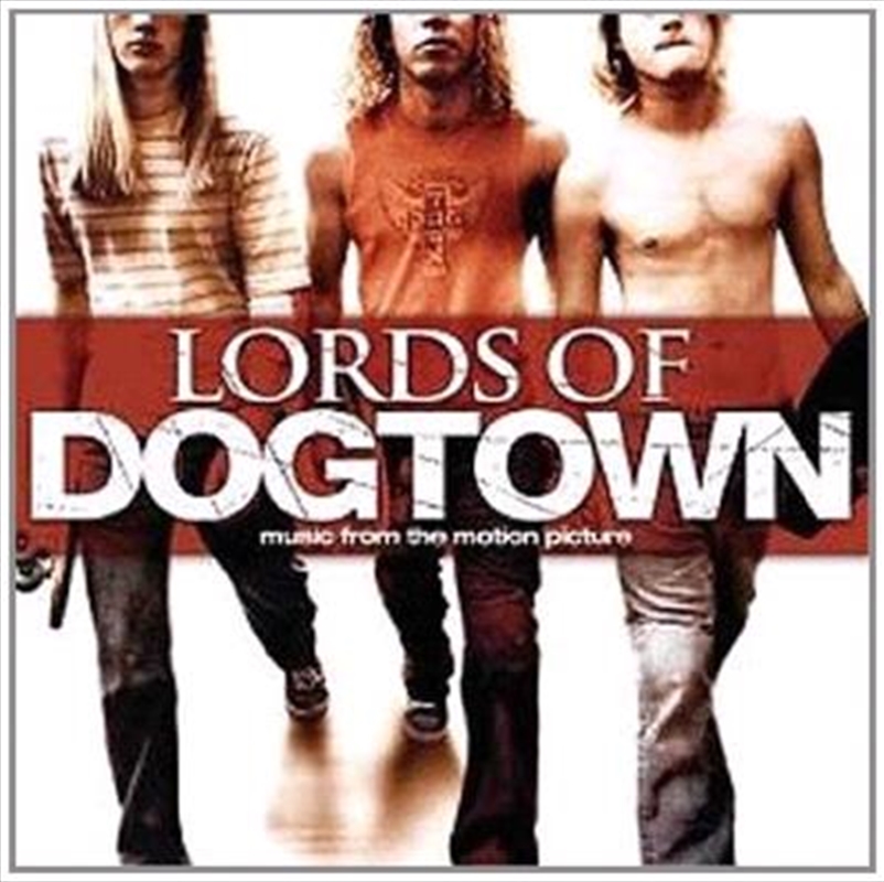 Lords Of Dogtown/Product Detail/Soundtrack