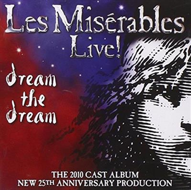 Les Misérables Live! Dream The Dream 2010 Cast Album (25th Anniversary)/Product Detail/Soundtrack