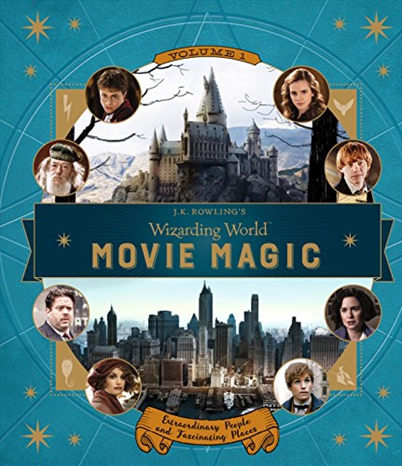 J.K. Rowling's Wizarding World: Movie Magic Volume One: Extraordinary People and Fascinating Places | Hardback Book