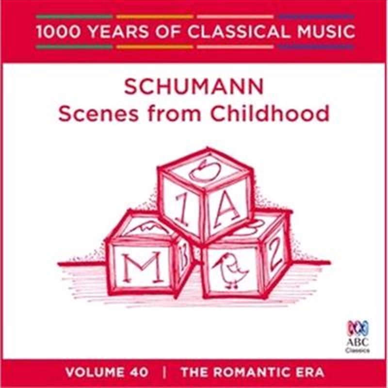 Schumann: Scenes From Childhood (1000 Years Of Classical Music, Vol 40)/Product Detail/Classical