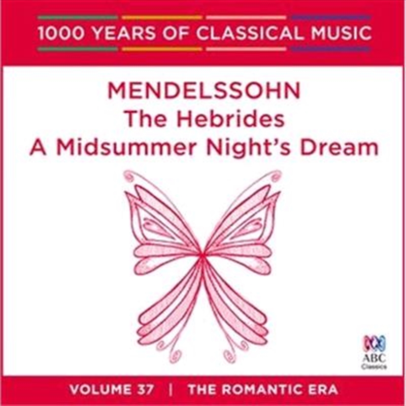 Mendelssohn: The Hebrides / A Midsummer Night's Dream (1000 Years Of Classical Music, Vol 37)/Product Detail/Classical