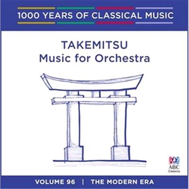 Takemitsu: Music For Orchestra (1000 Years Of Classical Music, Vol 96)/Product Detail/Classical