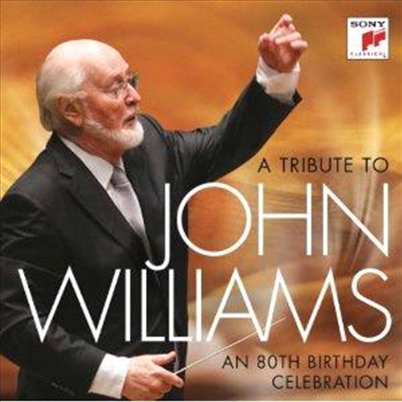 A Tribute To John Williams - An 80th Birthday Celebration/Product Detail/Classical
