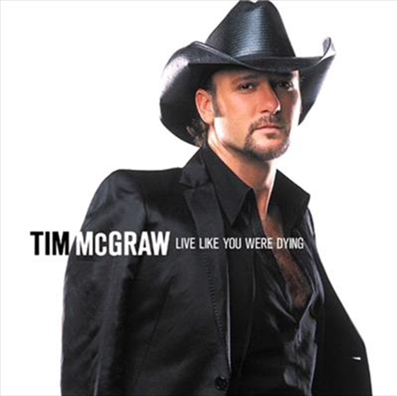 Buy Tim Mcgraw Live Like You Were Dying CD | Sanity Online